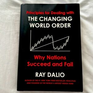 Principles for dealing with the changing world order by Ray Dalio